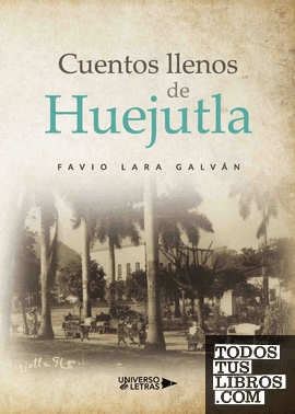 Cuentos llenos de Huejutla Cuentos llenos de Huejutla