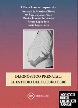 DIAGNOSTICO PRENATAL: EL ESTUDIO DEL FUTURO BEBE