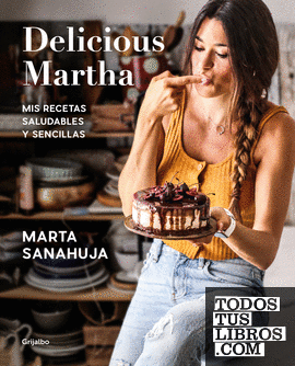 Delicious Martha. Mis recetas saludables y sencillas