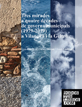 Tres mirades a quatre dècades de governs municipals (1979-2019) a Vilanova i la Geltrú