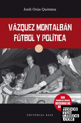 Váquez Montalbán: Fútbol y política