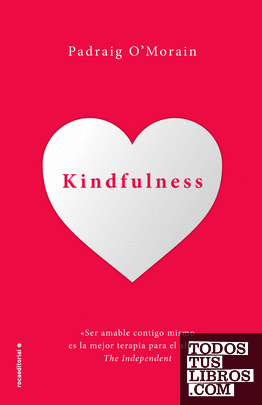 Kindfulness. Sé amable contigo mismo