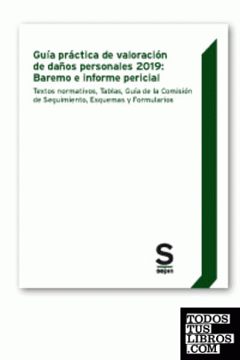 Guía práctica de valoración de daños personales 2019: Baremo e informe pericial