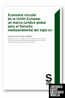 Economía circular en la Unión Europea: un marco jurídico global para el Derecho medioambiental del siglo XXI