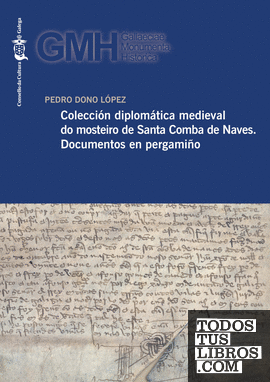 Colección diplomática medieval do mosteiro de Santa Comba de Naves.