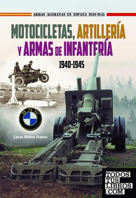 Motocicletas, artillaría y armas de infantería 1940-45
