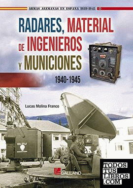 Radares, material de ingenieros y municiones. 1940-1945