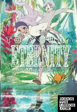 TO YOUR ETERNITY VOL. 9