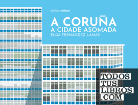 A Coruña. A cidade asomada