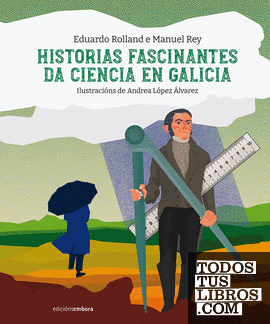 Historias fascinantes da ciencia en Galicia