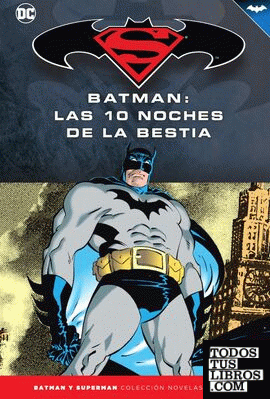 Batman y Superman - Colección Novelas Gráficas núm. 62: Batman: Las diez noches de la bestia
