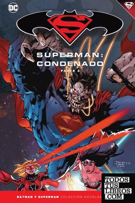 Batman y Superman - Colección Novelas Gráficas núm. 70: Superman: Condenado (Parte 2)