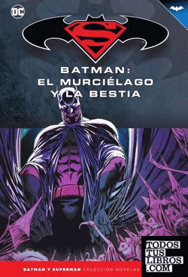 Batman y Superman - Colección Novelas Gráficas núm. 71: Batman: El murciélago y la bestia