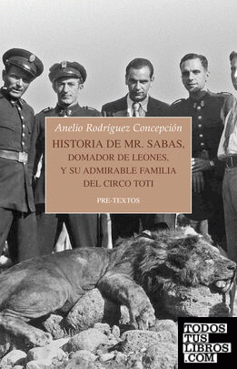 Historia de Mr. Sabas, domador de leones, y de su admirable familia del Circo Toti
