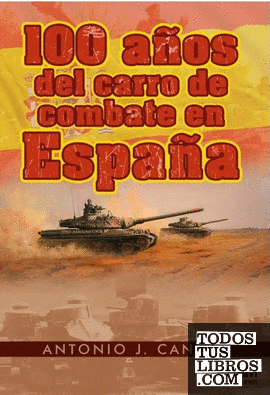 100 Años del Carro de Combate en España.