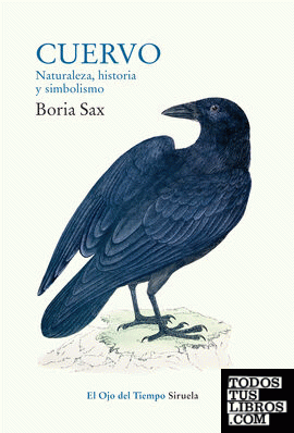 Cuervo. Naturaleza, historia y simbolismo