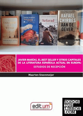 Javier Marías, el Best Seller y Otros Capitales de la Literatura Española Actual en Europa