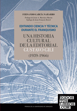Editando ciencia y técnica durante el franquismo. Una historia cultural de la editorial Gustavo Gili (1939-1966)