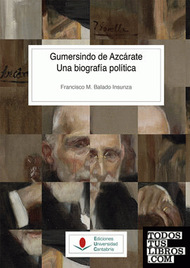 Gumersindo de Azcárate. Una biografía política