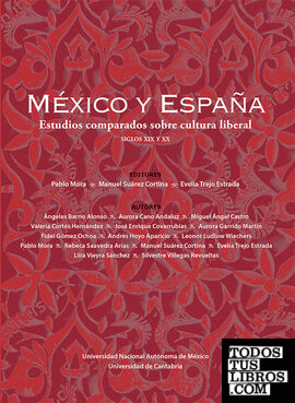 México y España. Estudios comparados sobre cultura liberal, siglos XIX y XX