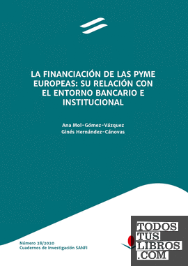 La financiación de las pyme europeas: su relación con el entorno bancario e institucional