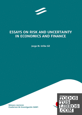 Essays on Risk and Uncertainty in Economics and Finance