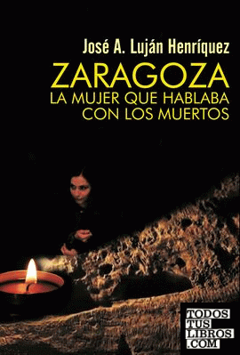 Zaragoza la mujer que hablaba con los muertos