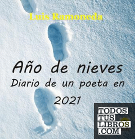 Año de nieves. (Diario de un poeta en 2021)