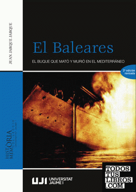 El Baleares. El buque que mató y murió en el Mediterráneo