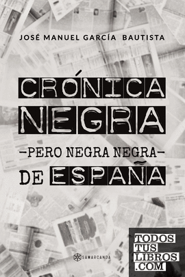 Crónica negra  pero negra negra  de España