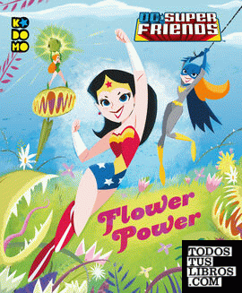 DC Super Friends: Flower Power