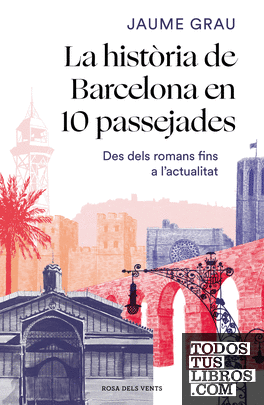 La història de Barcelona en 10 passejades