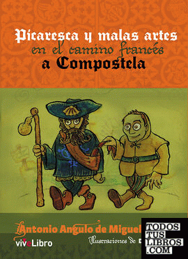 Picaresca y malas artes en el camino francés a Compostela Picaresca y malas artes en el camino francés a Compostela