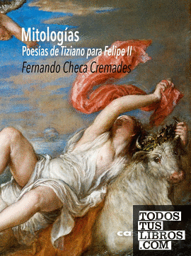 Mitologías. "Poesías" de Tiziano para Felipe II