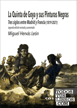 La Quinta de Goya y sus Pinturas Negras: 2ª ED Aumentada