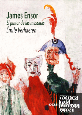 James Ensor - El pintor de las máscaras