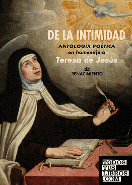 De la intimidad. Antología poética en homenaje a Teresa de Jesús