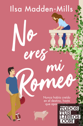 No eres mi Romeo