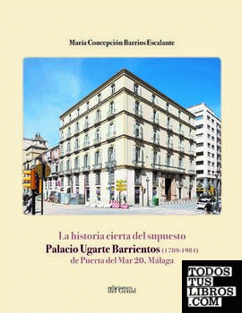 LA HISTORIA CIERTA DEL SUPUESTO PALACIO UGARTE BARRIENTOS (1789-1984)