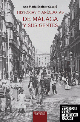 Historias y anécdotas de Málaga y sus gentes