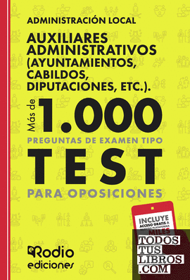 Auxiliar Administrativo. Más de 1.000 preguntas de examen (Ayuntamientos, Cabildos, Diputaciones, etc.)