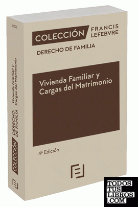 Vivienda Familiar y Cargas del Matrimonio 4ª edc.