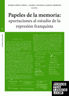 Papeles de la memoria: aportaciones al estudio de la represión flaquita