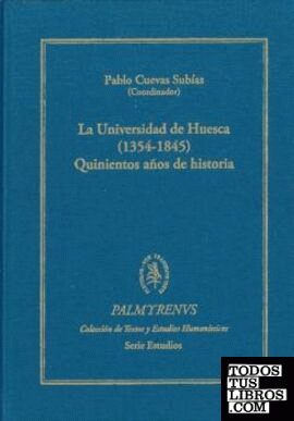 La Universidad de Huesca (1354-1845). Quinientos años de historia