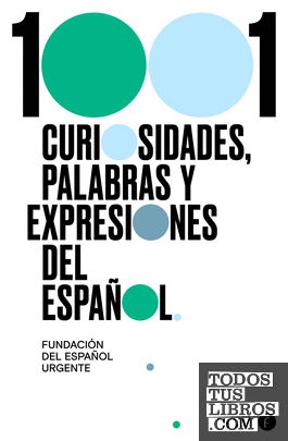 1001 curiosidades, palabras y expresiones del español