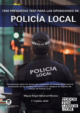 1500 preguntas test para las oposiciones de Policía Local