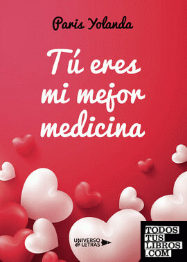 Tú eres mi mejor medicina