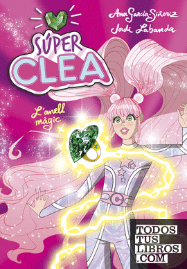 Súper Clea i l'anell màgic (Sèrie Súper Clea 1)