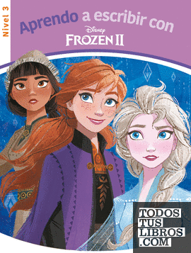 Aprendo a escribir con Frozen II (Nivel 3) (Disney. Lectoescritura)
