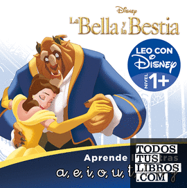 La Bella y la Bestia. Leo con Disney (Nivel 1+). Aprende las letras: a, e, i, o, u, t, d, n, f (Disney. Lectoescritura)